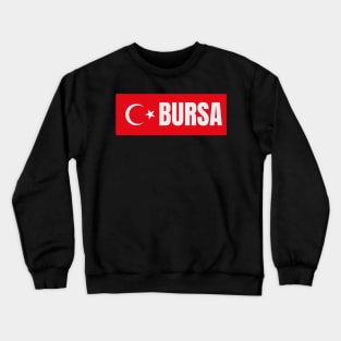 Bursa City in Turkish Flag Crewneck Sweatshirt